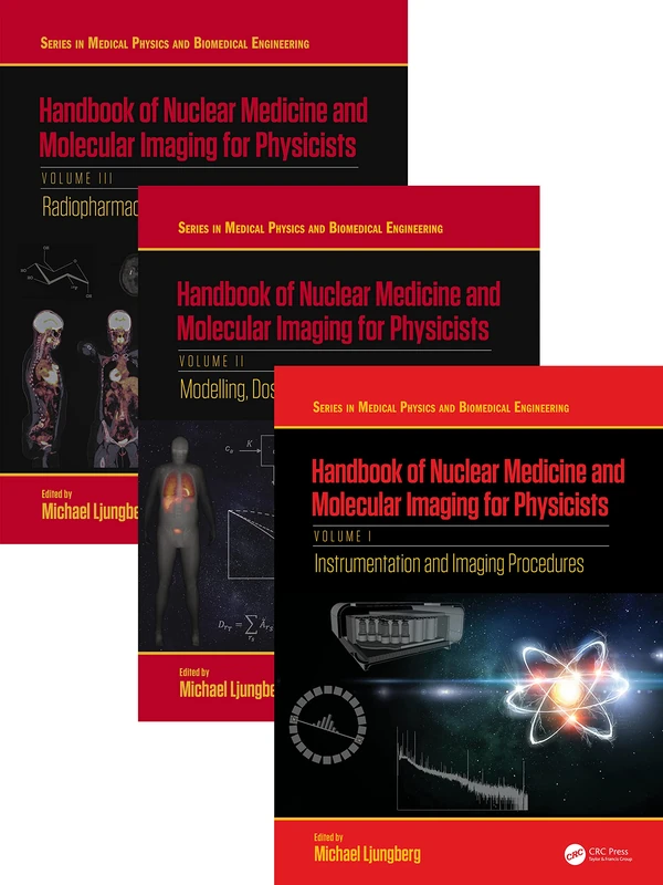 Handbook of Nuclear Medicine and Molecular Imaging for Physicists - Three Volume Set (Series in Medical Physics and Biomedical Engineering)