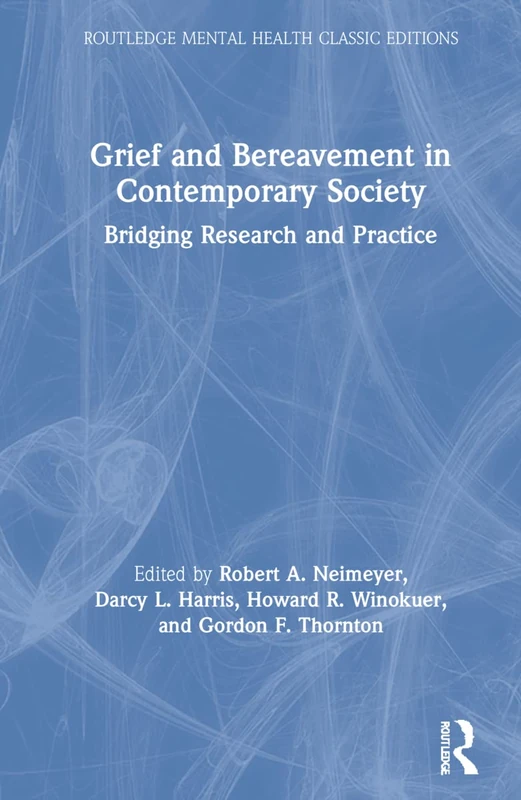 Routledge Grief and Bereavement in Contemporary Society Book