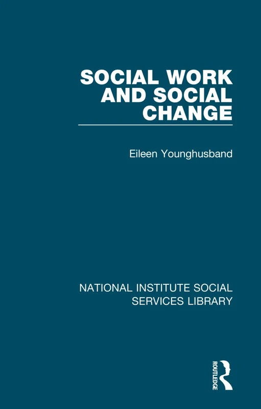 Social Work and Social Change: 38 (National Institute Social Services Library)
