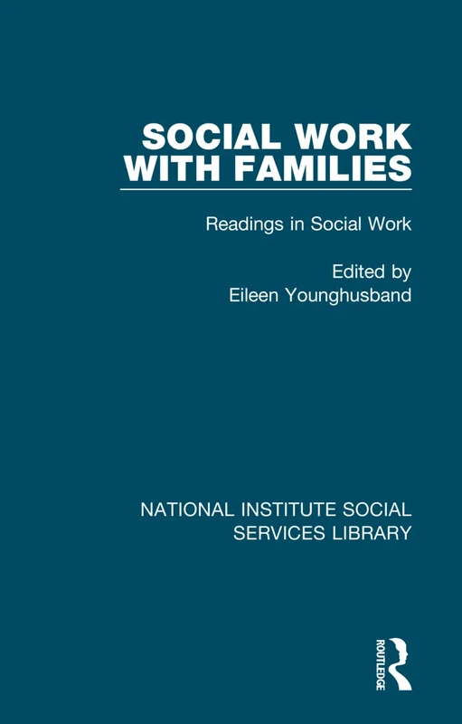 Social Work with Families: Readings in Social Work, Volume 1: 39 (National Institute Social Services Library)