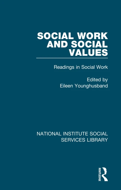 Social Work and Social Values: Readings in Social Work, Volume 3: 41 (National Institute Social Services Library)