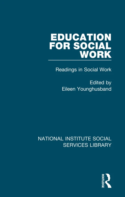 Education for Social Work: Readings in Social Work, Volume 4: 42 (National Institute Social Services Library)