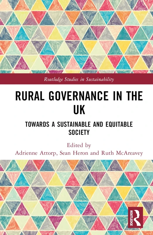 Rural Governance in the UK: Towards a Sustainable and Equitable Society (Routledge Studies in Sustainability)