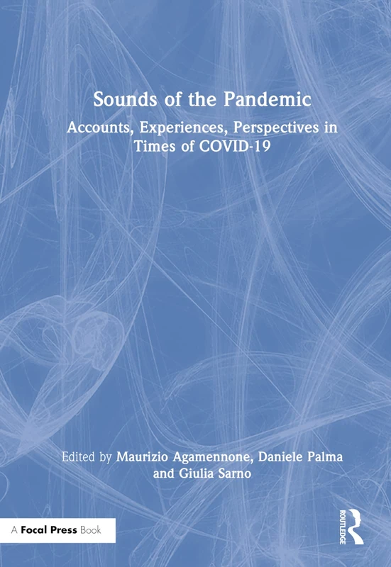 Sounds of the Pandemic: Accounts, Experiences, Perspectives in Times of COVID-19