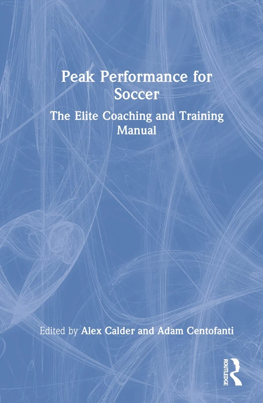 Routledge Peak Performance for Soccer Coaching Manual