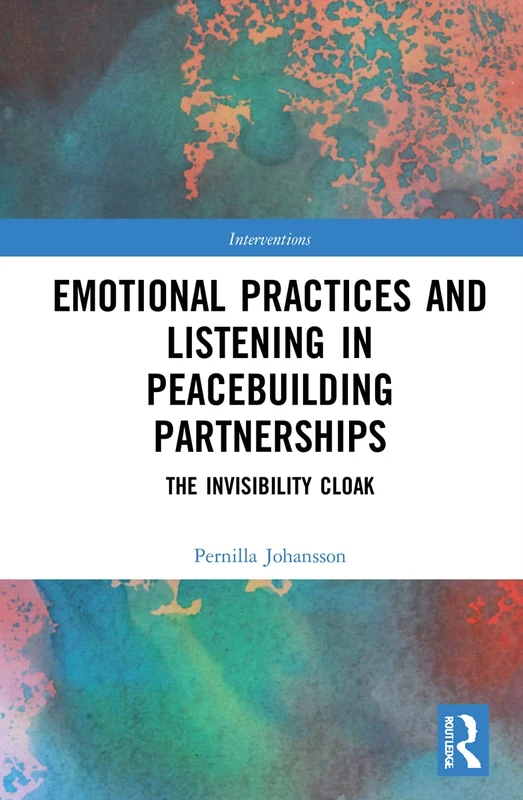 Routledge - Emotional Practices and Listening in Peacebuilding
