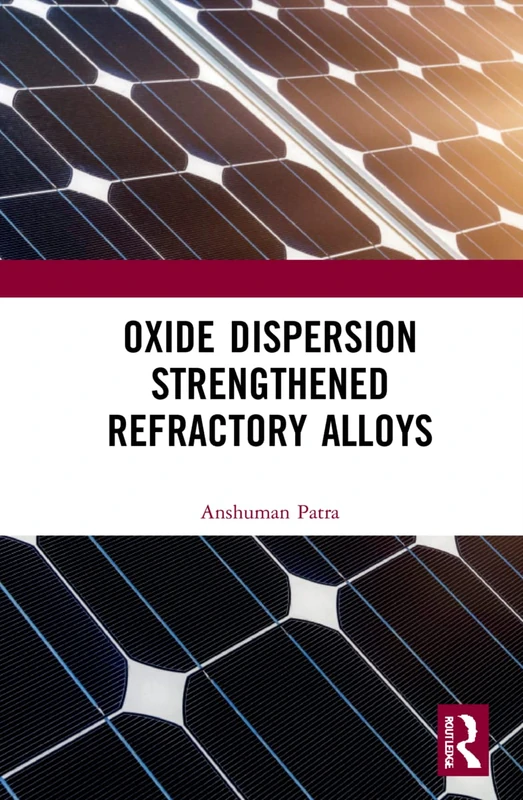 CRC Press Oxide Dispersion Strengthened Refractory Alloys