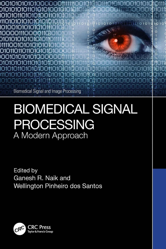 Biomedical Signal Processing: A Modern Approach (Biomedical Signal and Image Processing)