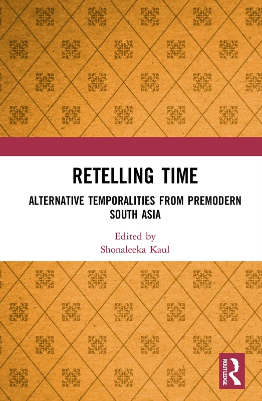 Routledge Retelling Time: Alternative Temporalities Book