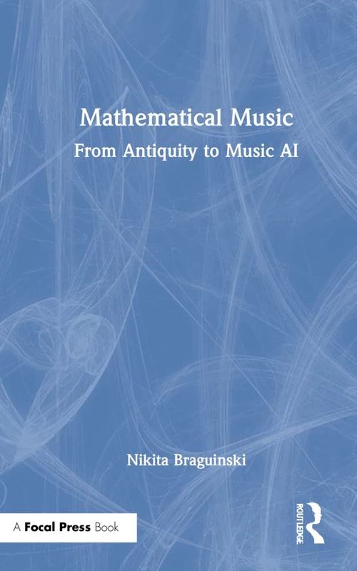 Routledge Mathematical Music: From Antiquity to Music AI