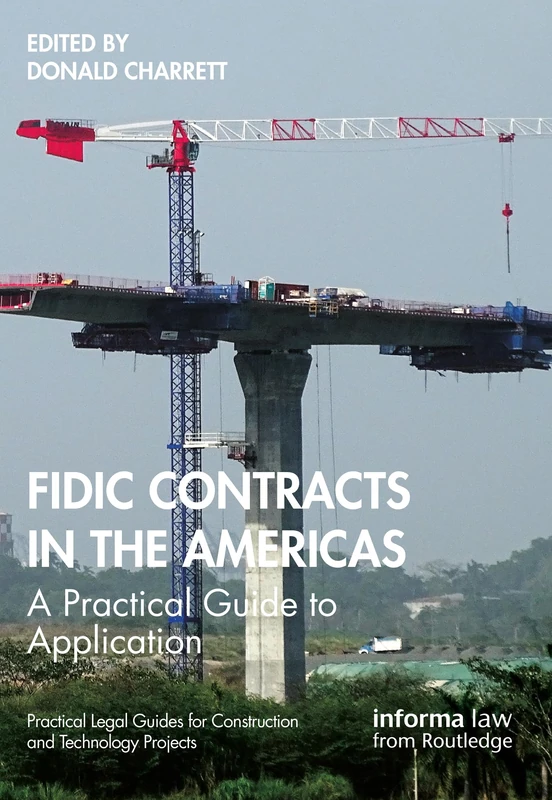 FIDIC Contracts in the Americas: A Practical Guide to Application (Practical Legal Guides for Construction and Technology Projects)