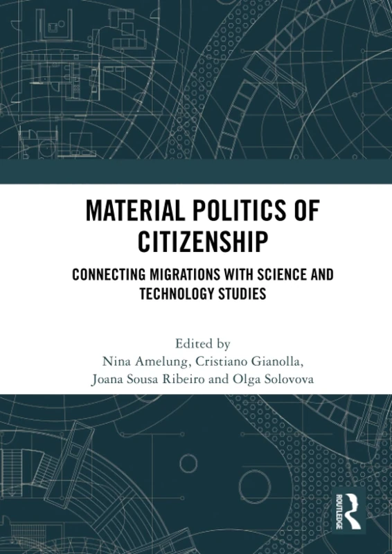 Material Politics of Citizenship: Connecting Migrations with Science and Technology Studies