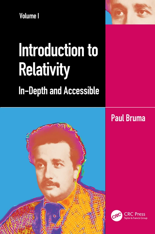 Introduction to Relativity Volume I: In-Depth and Accessible