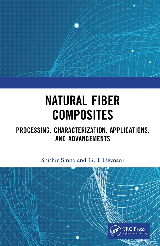 CRC Press Natural Fiber Composites - Processing and Applications