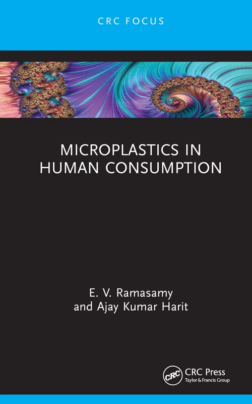 Microplastics in Human Consumption (CRC Focus)