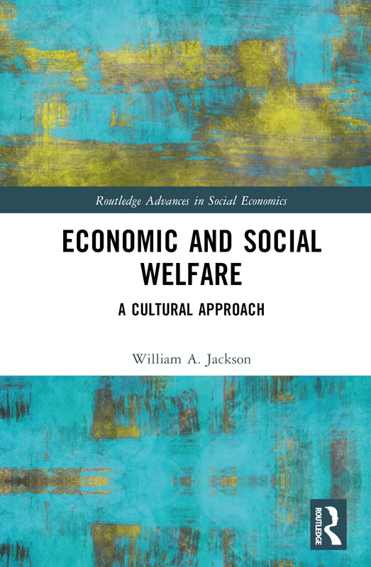 Economic and Social Welfare: A Cultural Approach (Routledge Advances in Social Economics)