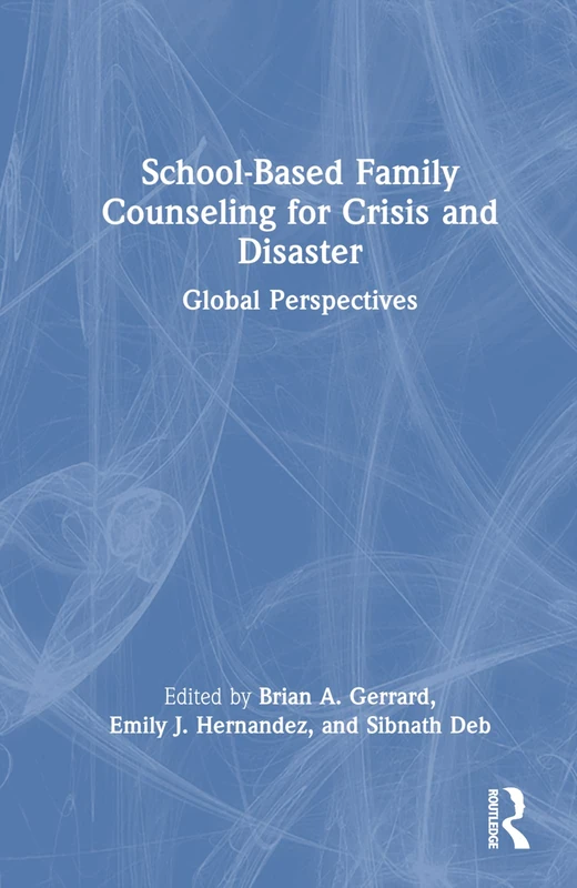 Routledge School-Based Family Counseling for Crisis and Disaster