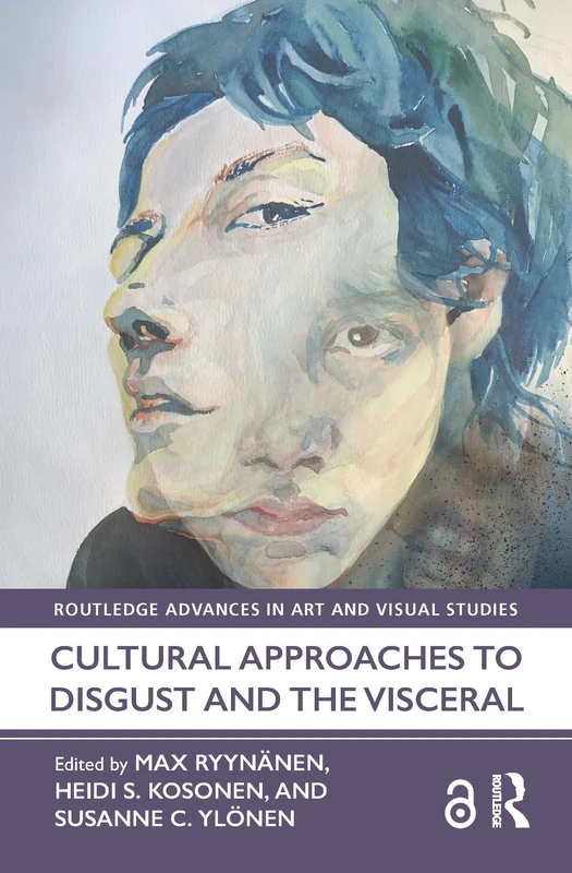 Routledge Cultural Approaches to Disgust and the Visceral