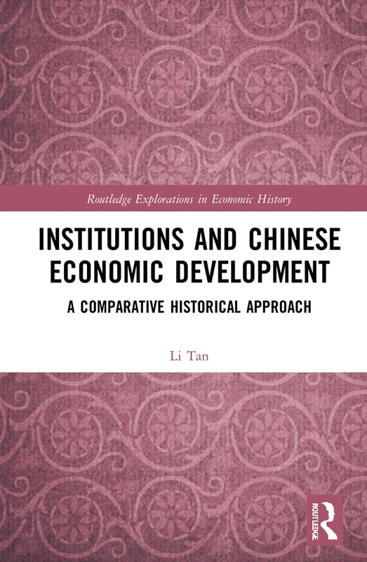 Institutions and Chinese Economic Development: A Comparative Historical Approach (Routledge Explorations in Economic History) - Image 1