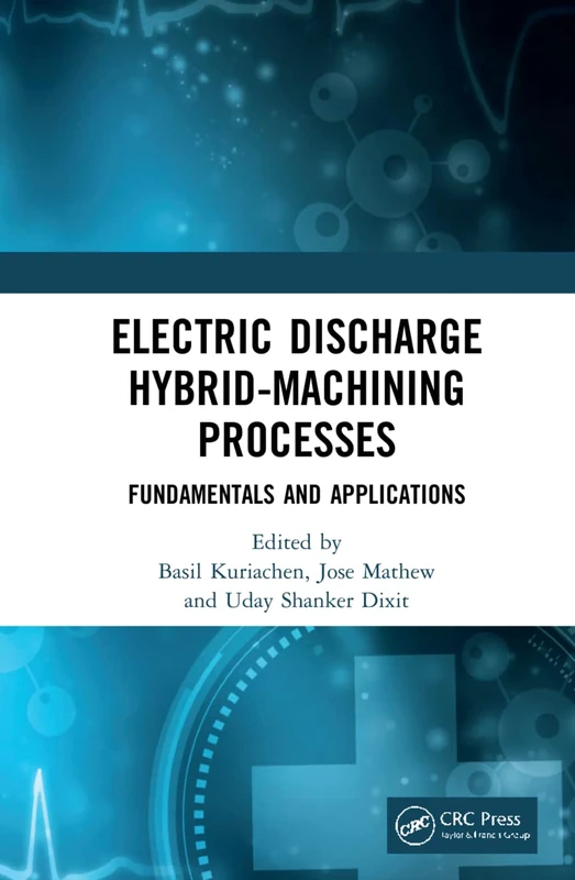 CRC Press Electric Discharge Hybrid-Machining Processes Book
