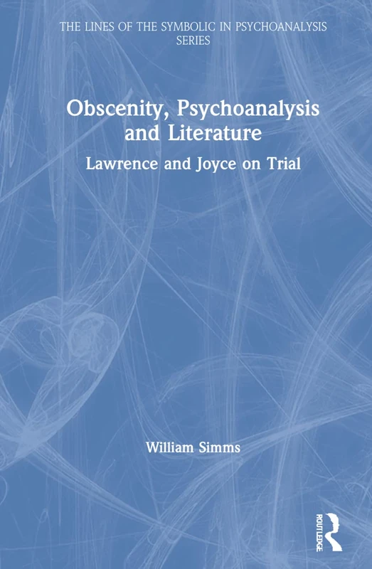 Obscenity, Psychoanalysis and Literature - Routledge Book