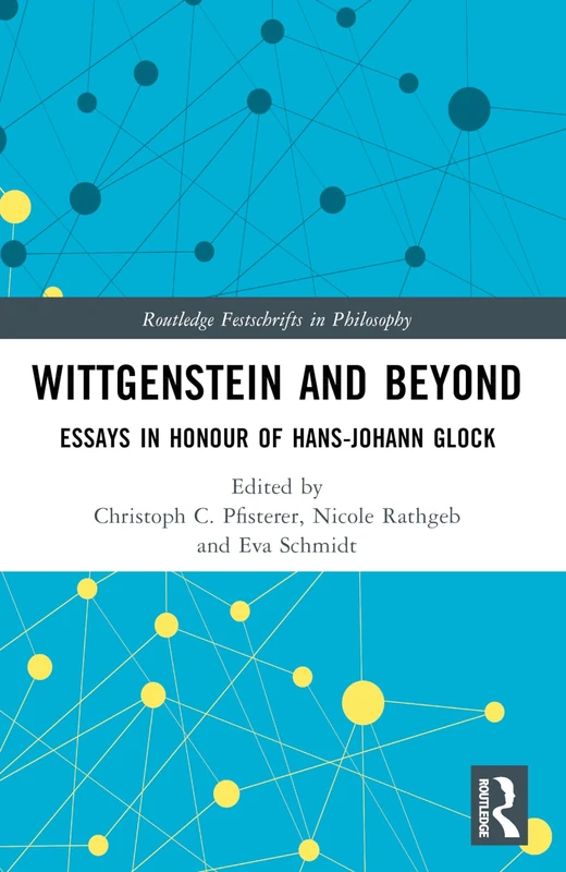 Wittgenstein and Beyond: Essays in Honour of Hans-Johann Glock (Routledge Festschrifts in Philosophy) - Image 1