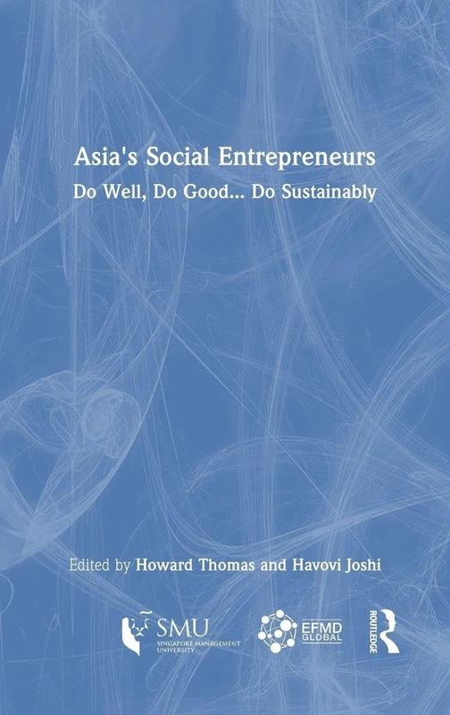Asia's Social Entrepreneurs: Do Well, Do Good... Do Sustainably