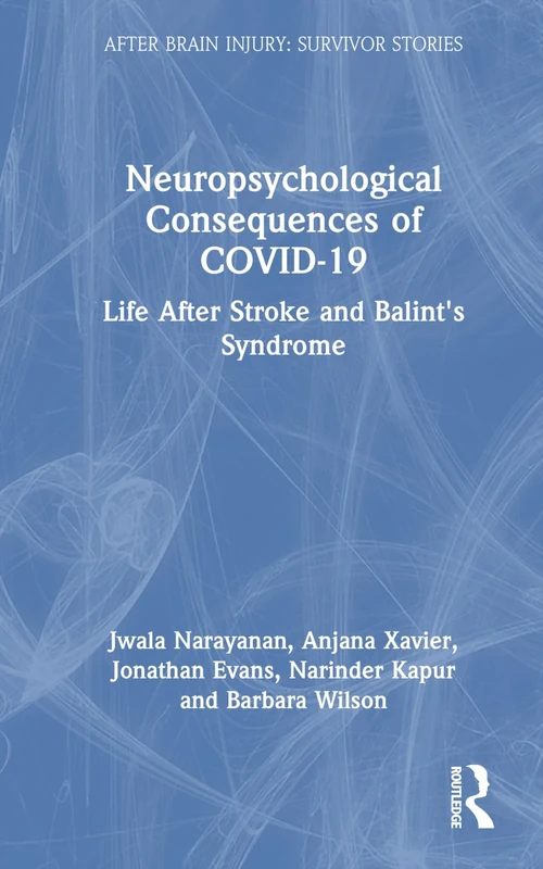 Neuropsychological Consequences of COVID-19: Life After Stroke and Balint's Syndrome (After Brain Injury: Survivor Stories)