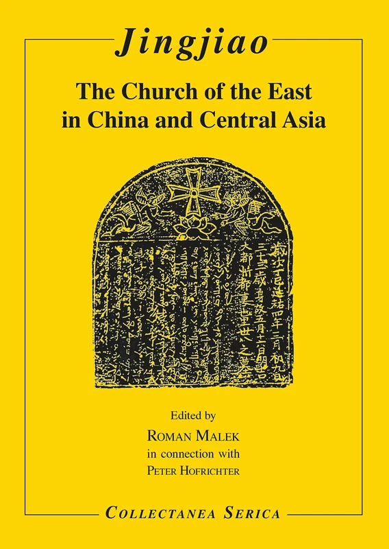 Jingjiao: The Church of the East in China and Central Asia (Collectanea Serica)