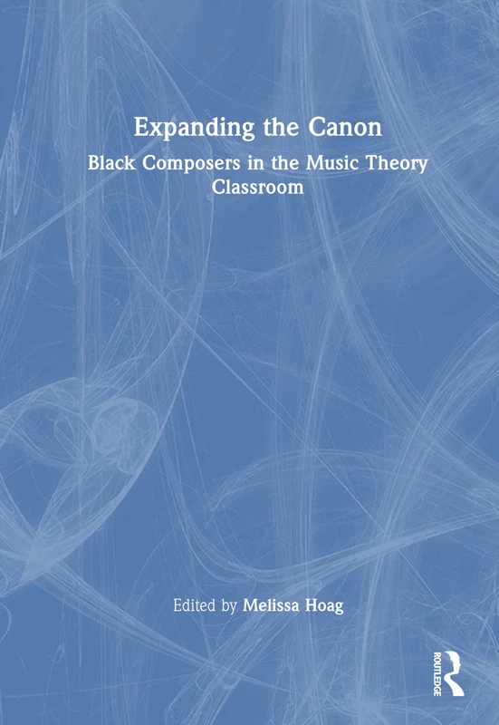 Expanding the Canon: Black Composers in the Music Theory Classroom