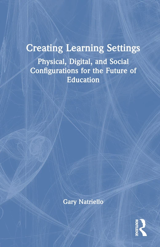 Routledge - Creating Learning Settings Education Book