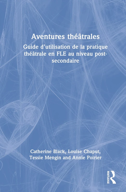 Aventures théâtrales: Guide d’utilisation de la pratique théâtrale en FLE au niveau post-secondaire - Image 1