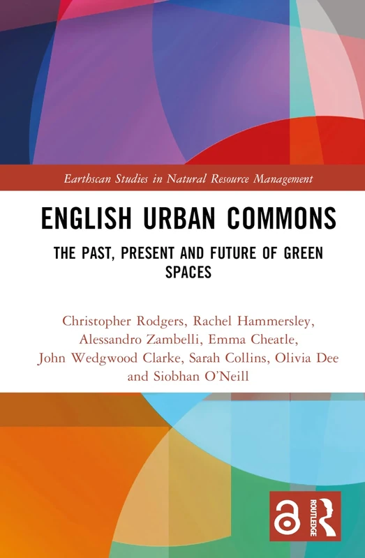 English Urban Commons: The Past, Present and Future of Green Spaces (Earthscan Studies in Natural Resource Management)