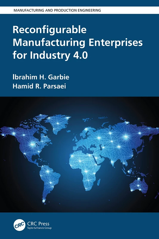 Reconfigurable Manufacturing Enterprises for Industry 4.0 (Manufacturing and Production Engineering)