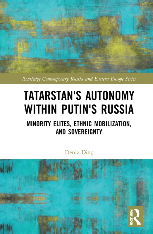 Routledge Tatarstan's Autonomy within Putin's Russia Book