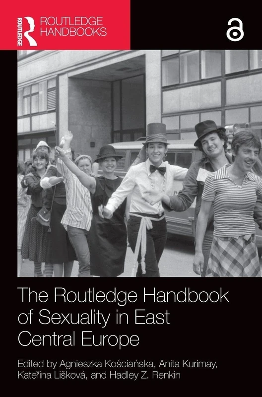 The Routledge Handbook of Sexuality in East Central Europe