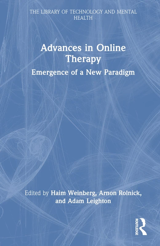 Advances in Online Therapy: Emergence of a New Paradigm (The Library of Technology and Mental Health)