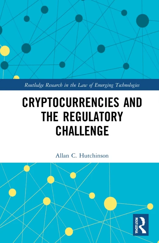 Routledge Cryptocurrencies and the Regulatory Challenge Book