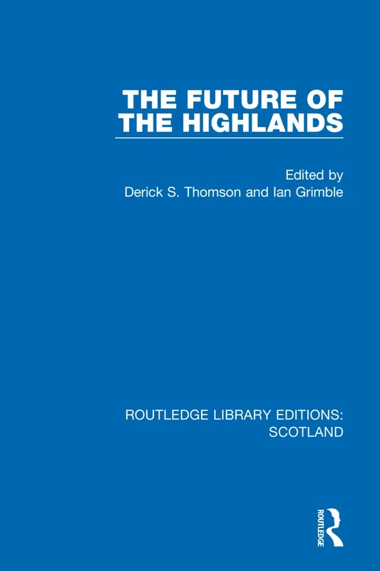 The Future of the Highlands: 29 (Routledge Library Editions: Scotland) - Image 1