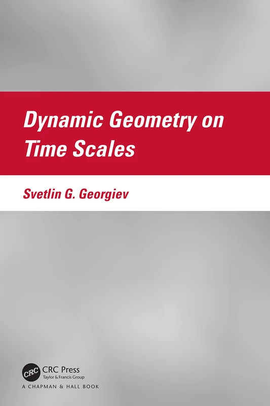 CRC Press Dynamic Geometry on Time Scales - Mathematics Book