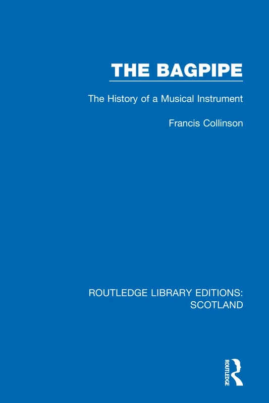 The Bagpipe: The History of a Musical Instrument: 9 (Routledge Library Editions: Scotland) - Image 1
