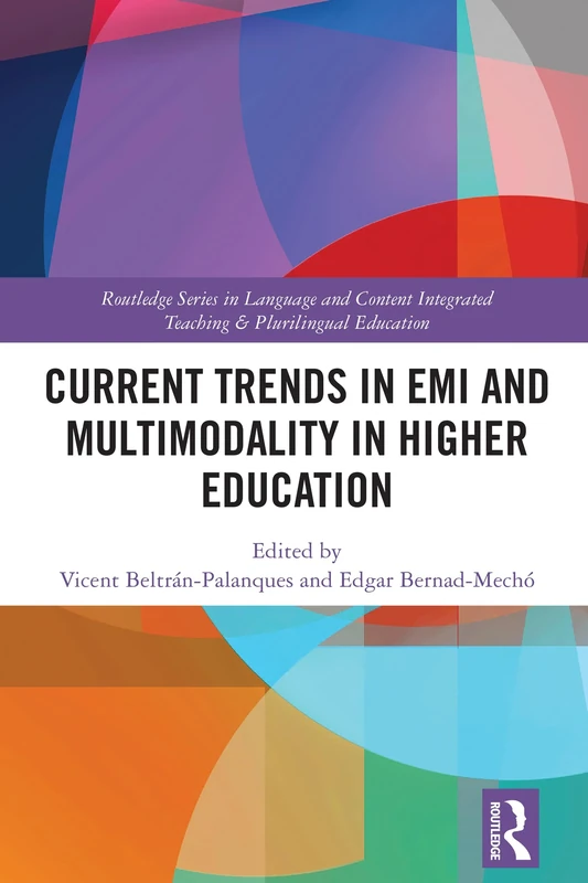 Current Trends in EMI and Multimodality in Higher Education (Routledge Series in Language and Content Integrated Teaching & Plurilingual Education)