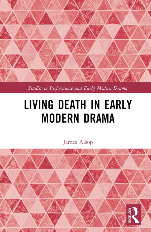 Routledge Living Death in Early Modern Drama - Academic Book