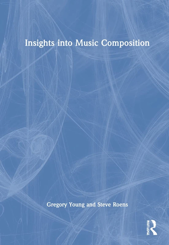 Routledge - Insights into Music Composition Book