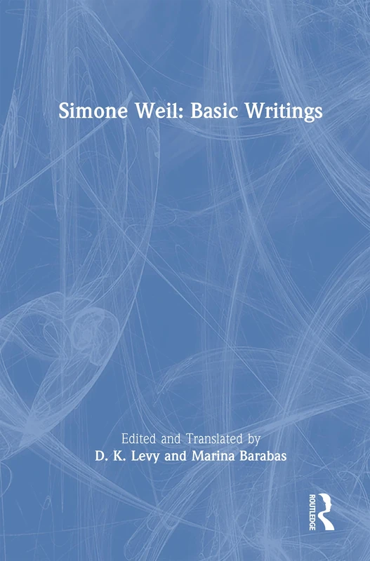Routledge Simone Weil: Basic Writings - Religion and Spirituality