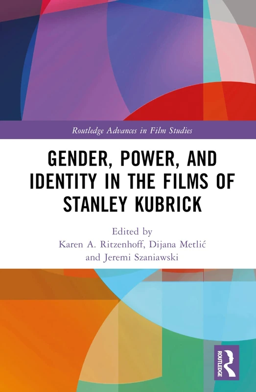 Routledge - Gender, Power, and Identity in Stanley Kubrick Films