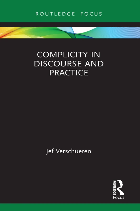 Complicity in Discourse and Practice: Reflections on Sharing Responsibility in Discourse and Practice (Routledge Focus on Applied Linguistics) - Image 1