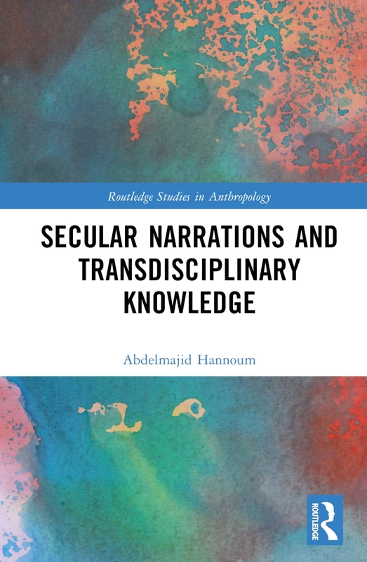 Routledge Secular Narrations and Transdisciplinary Knowledge