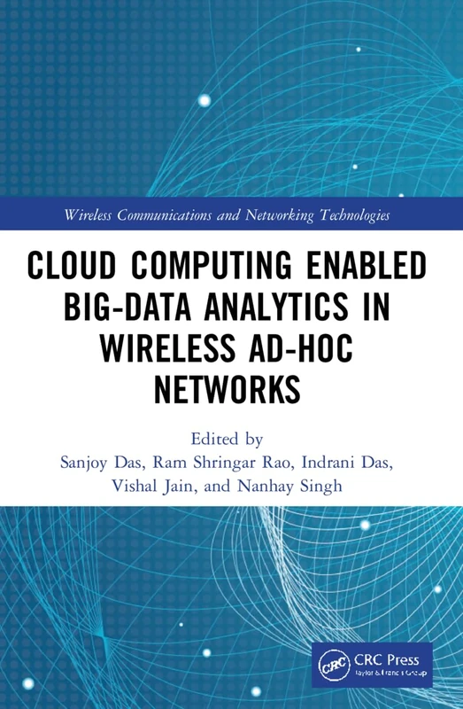 Cloud Computing Enabled Big-Data Analytics in Wireless Ad-hoc Networks (Wireless Communications and Networking Technologies)