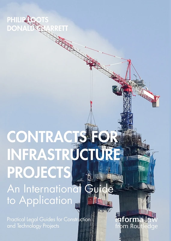 Contracts for Infrastructure Projects: An International Guide to Application (Practical Legal Guides for Construction and Technology Projects)